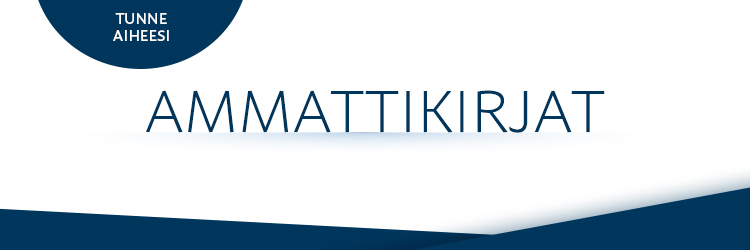 Kategoria_750x250_AMMATTIKIRJAT.jpg Kategoria_750x250_AMMATTIKIRJAT.jpg