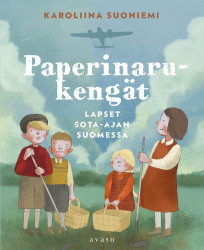 Paperinarukengät : Lapset sota-ajan Suomessa